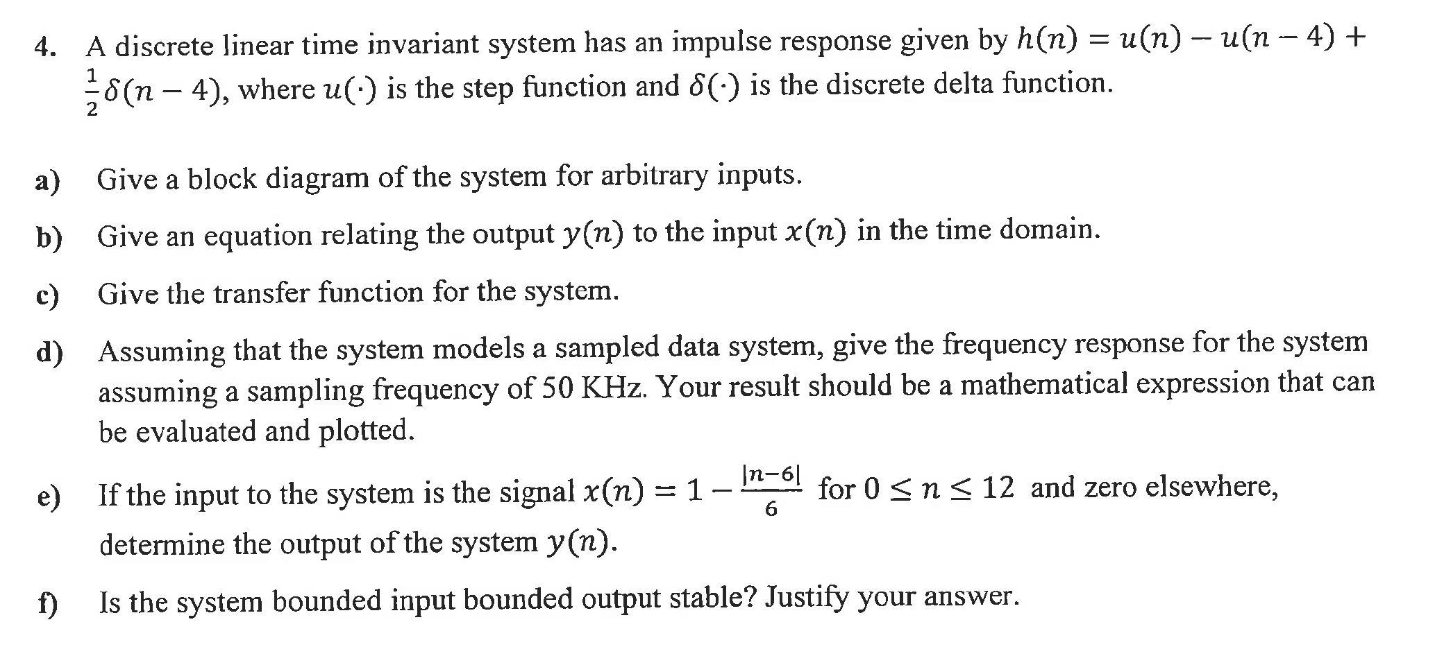 Solved 4. A discrete linear time invariant system has an | Chegg.com
