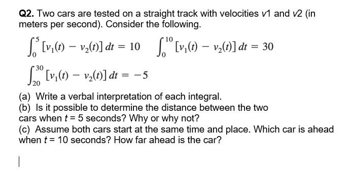 Solved Q2. Two cars are tested on a straight track with | Chegg.com