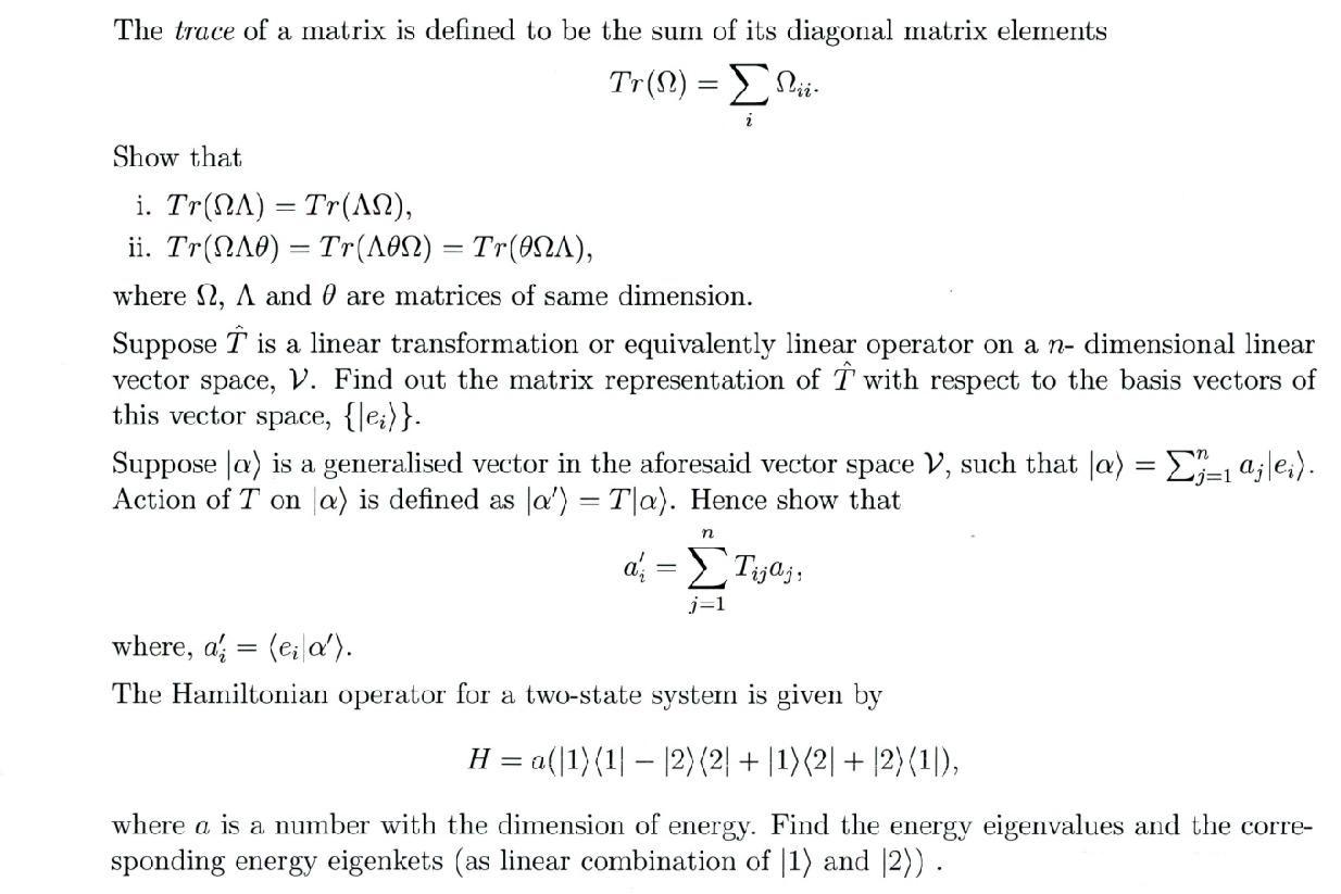 Solved the trace of a matrix is defined to be the sum of its chegg