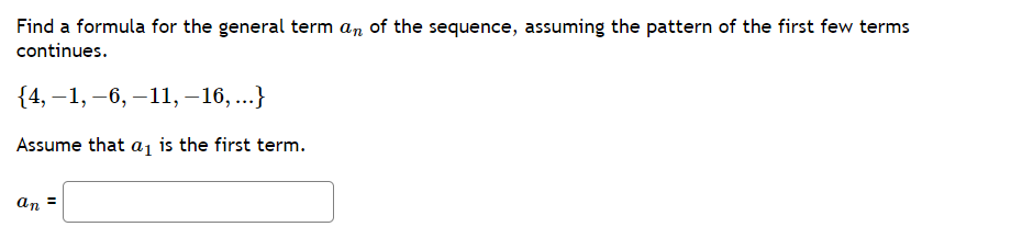 Find a formula for the general term \( a_{n} \) of the sequence, assuming the pattern of the first few terms continues.
\[
\{