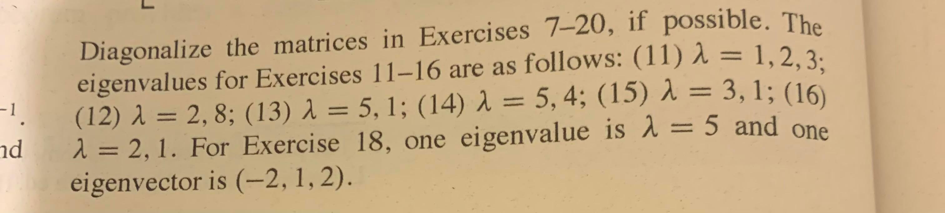 Solved - - -1 Diagonalize the matrices in Exercises 7-20, if | Chegg.com
