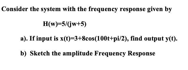 Solved Consider the system with the frequency response given | Chegg.com