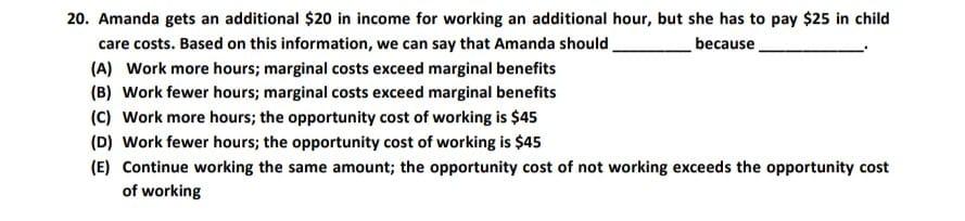 Solved 20. Amanda gets an additional $20 in income for | Chegg.com