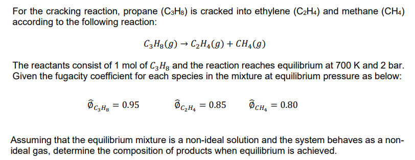 For the cracking reaction propane C3H8 is cracked Chegg