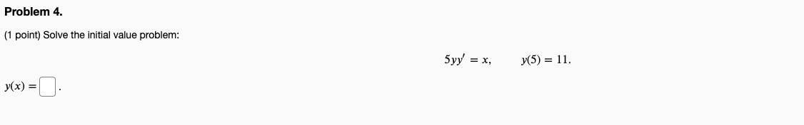 Solved Problem 4. (1 point) Solve the initial value problem: | Chegg.com