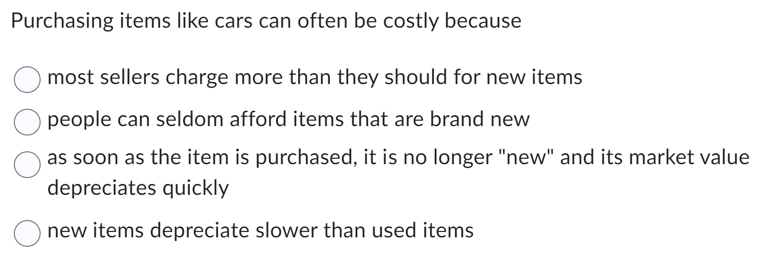 Solved Purchasing items like cars can often be costly