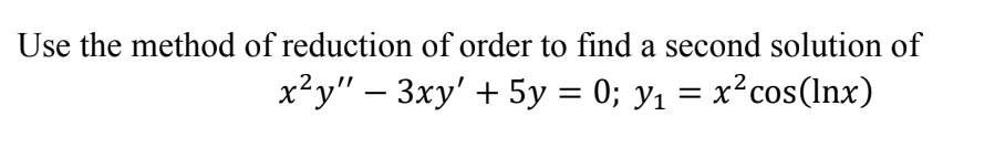 Solved Use the method of reduction of order to find a second | Chegg.com