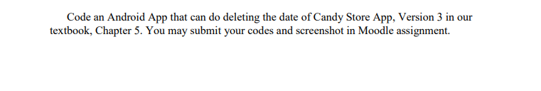 Solved Code an Android App that can do deleting the date of | Chegg.com