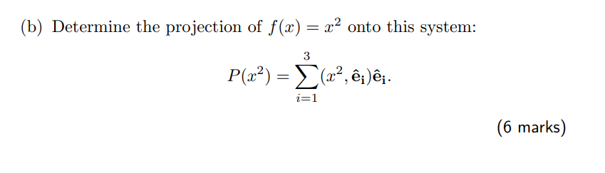 B Determine The Projection Of F X X2 Onto This Chegg Com