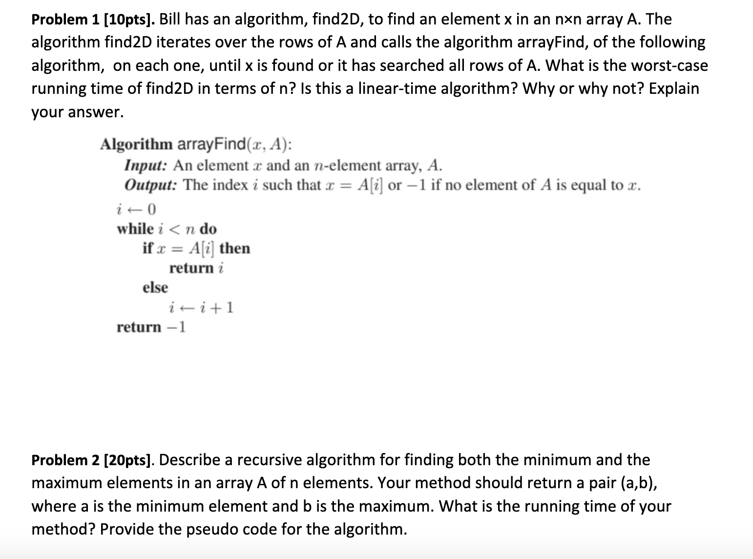 Solved Problem 1 [10pts]. Bill Has An Algorithm, Find2D, To | Chegg.com