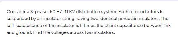 Solved Consider a 3-phase, 50 HZ, 11 KV distribution system. | Chegg.com