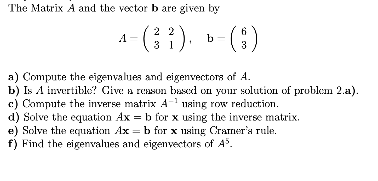 Solved The Matrix A and the vector b are given by A = ( 2 2 | Chegg.com