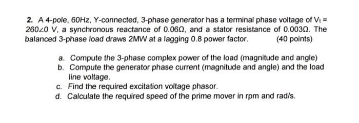 Solved 2. A 4-pole, 60Hz, Y-connected, 3-phase generator has | Chegg.com