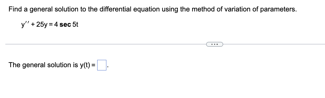 Solved Find a general solution to the differential equation | Chegg.com