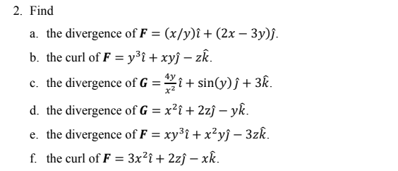 Solved 2 Find A The Divergence Of F X Y I 2x 3y Chegg Com