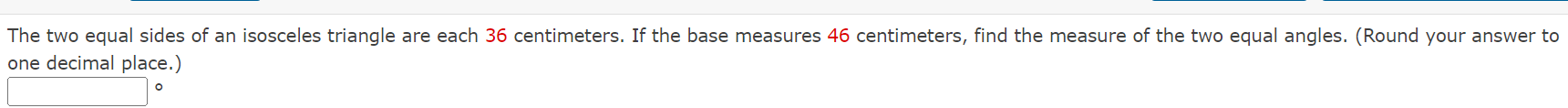 the two equal sides of an isosceles triangle are each 42 centimeters