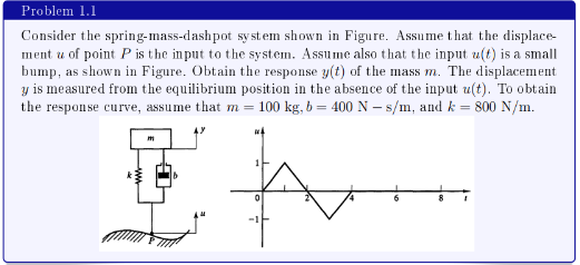 Consider the spring-mass-dashpot system shown in Figure. Assume that the displacement \( u \) of point \( P \) is the input t