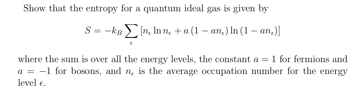 Solved Show that the entropy for a quantum ideal gas is | Chegg.com
