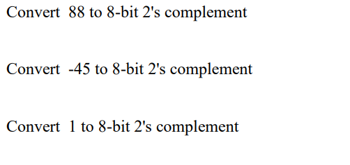 find (- 45 base 10 in 8 bit 2's complement form