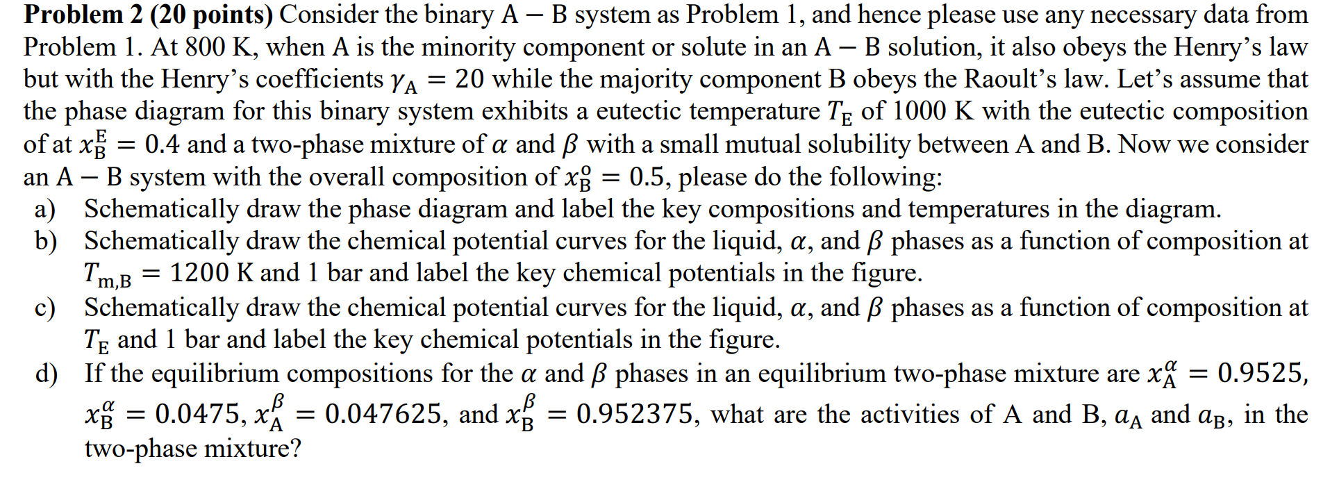 Solved Problem 2(20 Points) Consider The Binary A−B System | Chegg.com