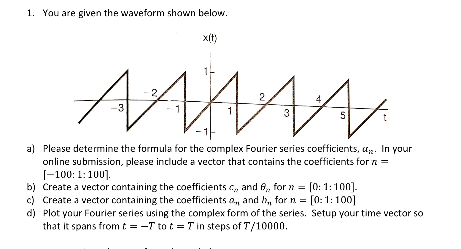 Solved 1. You are given the waveform shown below. X(t) AAAAA | Chegg.com