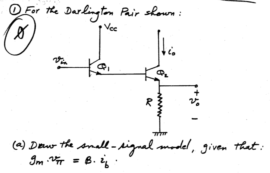 Solved For the darlington pair shown, draw the small