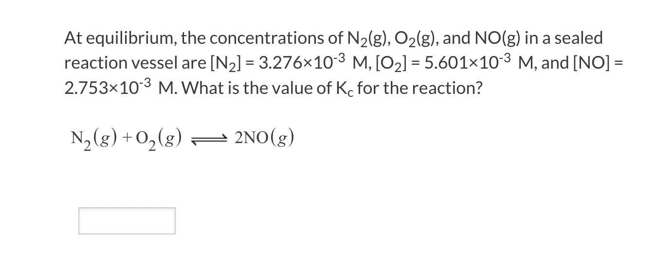 Solved At equilibrium, the concentrations of N2( g),O2( g), | Chegg.com