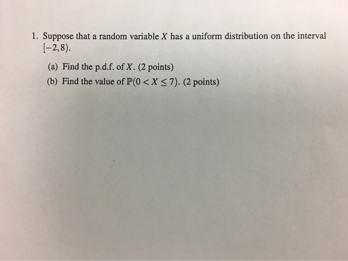 Solved 1. Suppose that a random variable X has a uniform | Chegg.com