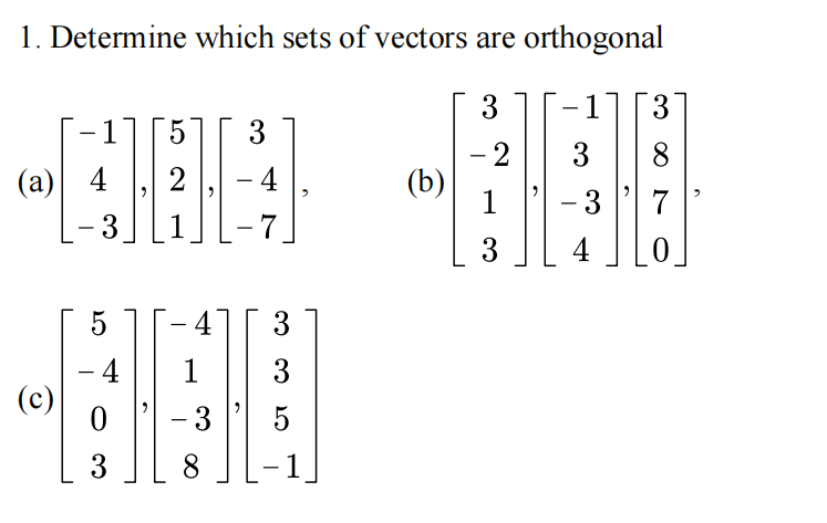 Solved 1. Determine which sets of vectors are orthogonal (a) | Chegg.com