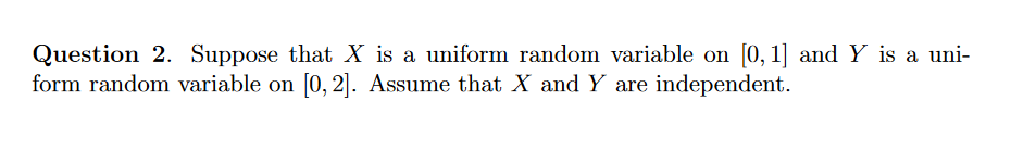 Solved Question 2 Suppose That X Is A Uniform Random Chegg