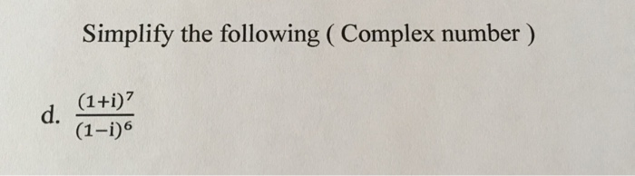 Solved Simplify the following ( Complex number ) (1-i)6 | Chegg.com