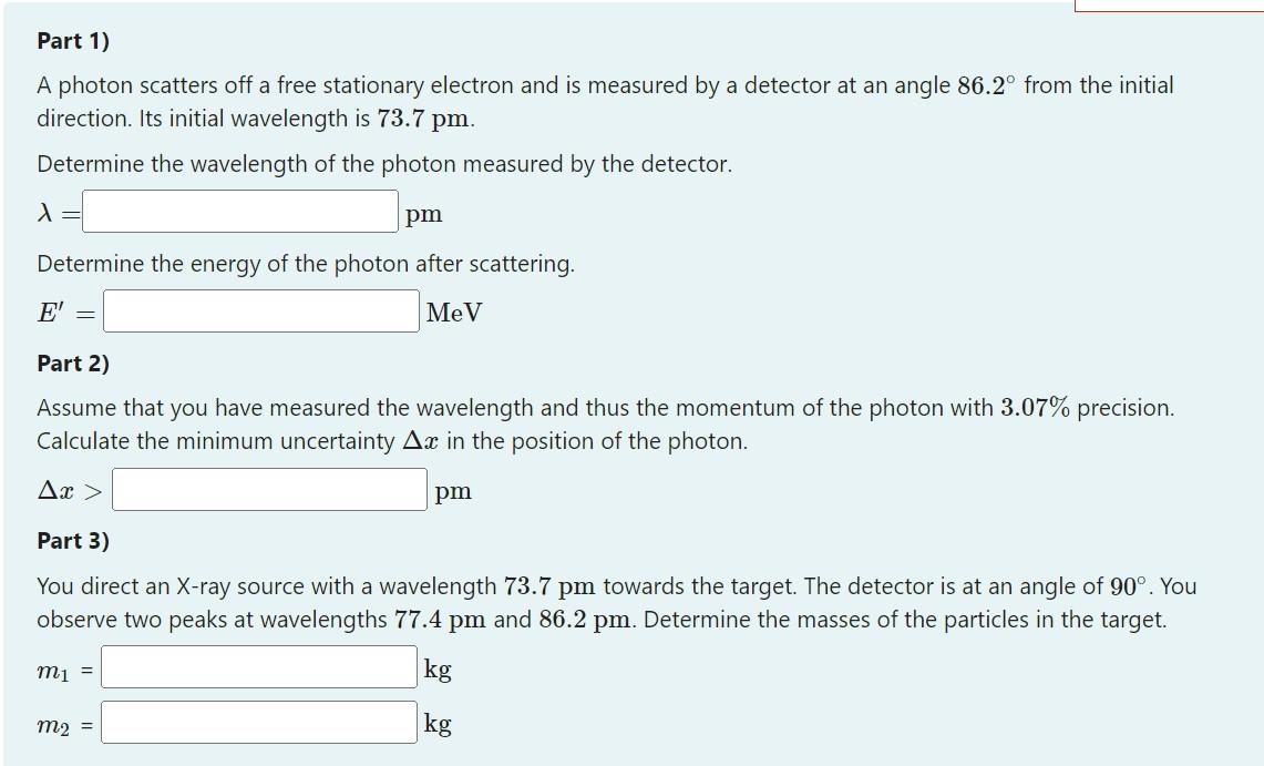 Solved Part 1) A photon scatters off a free stationary | Chegg.com