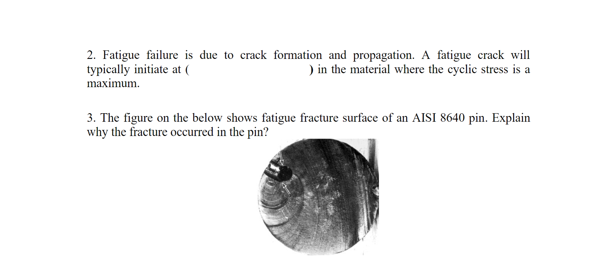 Solved 2. Fatigue Failure Is Due To Crack Formation And | Chegg.com