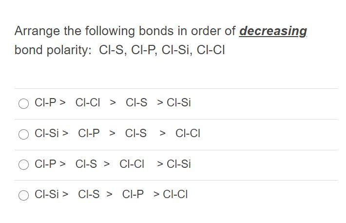 Solved Arrange the following bonds in order of decreasing | Chegg.com