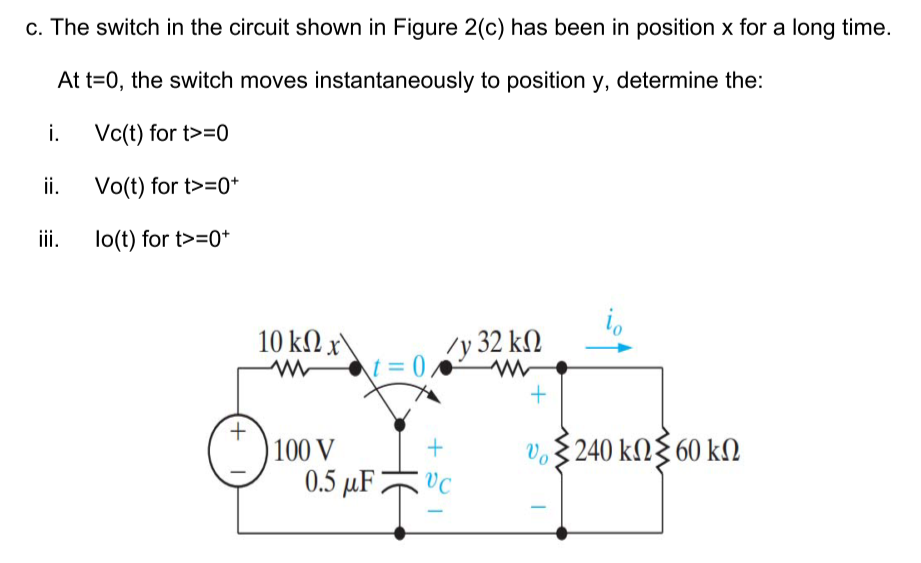 Solved c. The switch in the circuit shown in Figure 2(c) has | Chegg.com