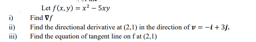 Solved Let F X Y X2−5xy I Find ∇f Ii Find The Directional