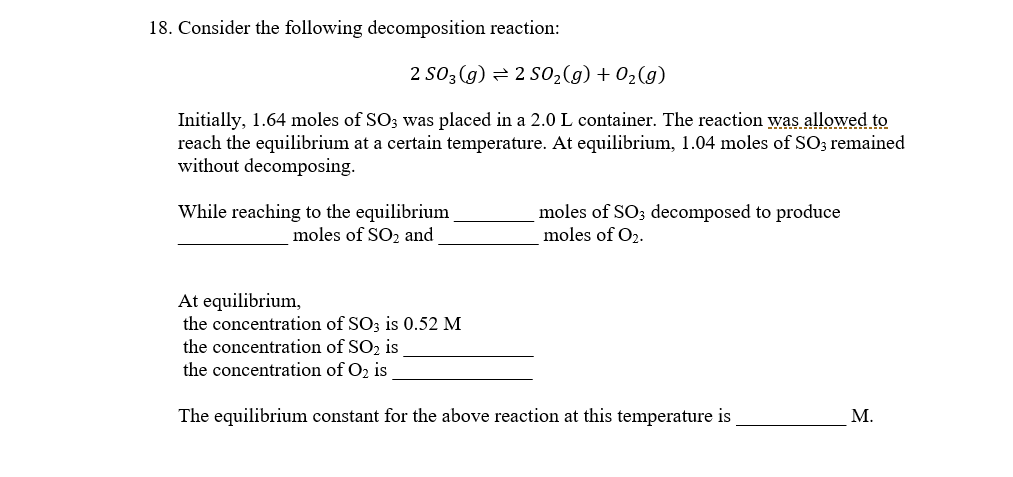 Solved 18. Consider The Following Decomposition Reaction: 2 | Chegg.com