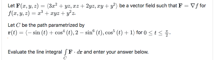 Solved Let F(x, y, z) = (3x2 + yz, xz + 2yz, xy + y²) be a | Chegg.com