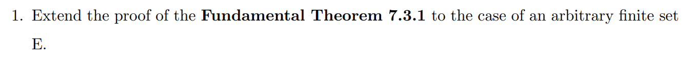 Solved 1. Extend the proof of the Fundamental Theorem 7.3.1 | Chegg.com