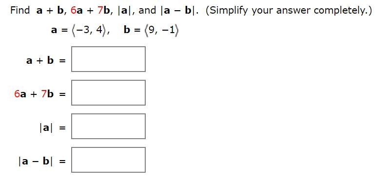 Solved Find a b, 6a 7b, al, and Ja bl. (Simplify your answer 