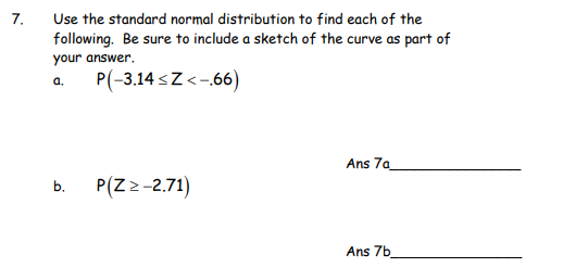 Solved 7. Use the standard normal distribution to find each | Chegg.com