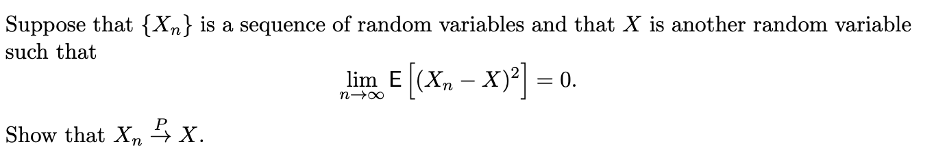 Solved Suppose that {Xn} is a sequence of random variables | Chegg.com