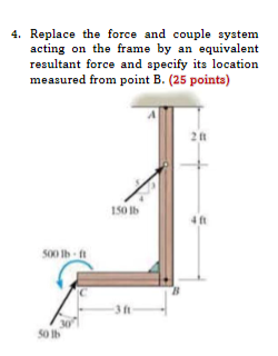 Solved 4. Replace The Force And Couple System Acting On The | Chegg.com