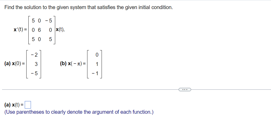 Solved Find the solution to the given system that satisfies | Chegg.com ...