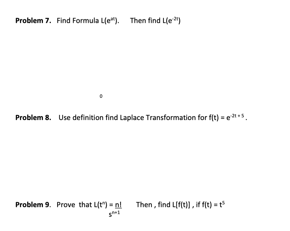 Solved Problem 7. Find Formula \\( L\\left(e^{a t}\\right) | Chegg.com