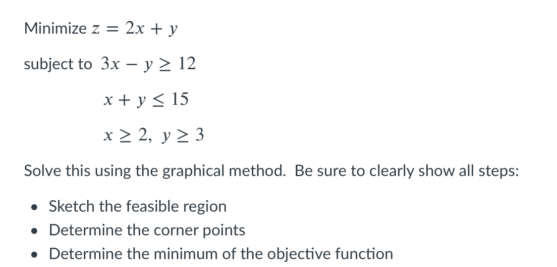 Solved Minimize Z 2x Y Subject To 3x Y 12 X Y 15 Chegg Com