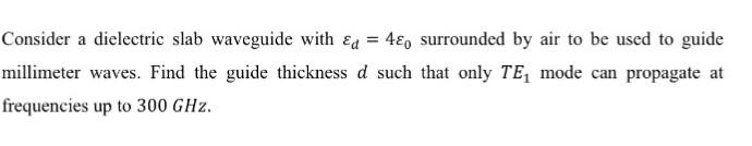Solved Consider a dielectric slab waveguide with 4, | Chegg.com