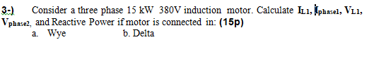 Solved 3-) Consider a three phase 15 kW 380V induction | Chegg.com