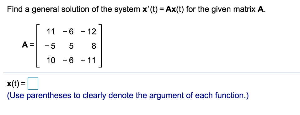 Solved Find a general solution of the system x'(t) = Ax(t) | Chegg.com