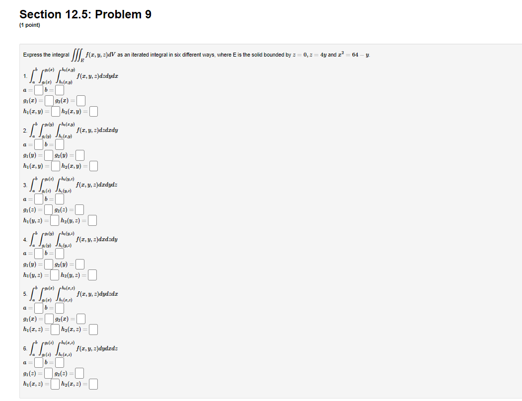 Express the integral \( \iiint_{E} f(x, y, z) d V \) as an iterated integral in six different ways, where \( \mathrm{E} \) is